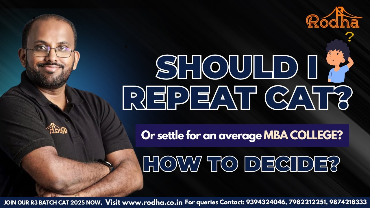 Should I REPEAT CAT or Settle for an average MBA College? I How to Decide? by Ravi Prakash