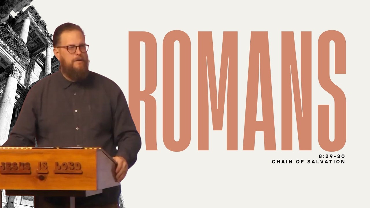 Romans 8:29-30 - Pastor Conor Berry