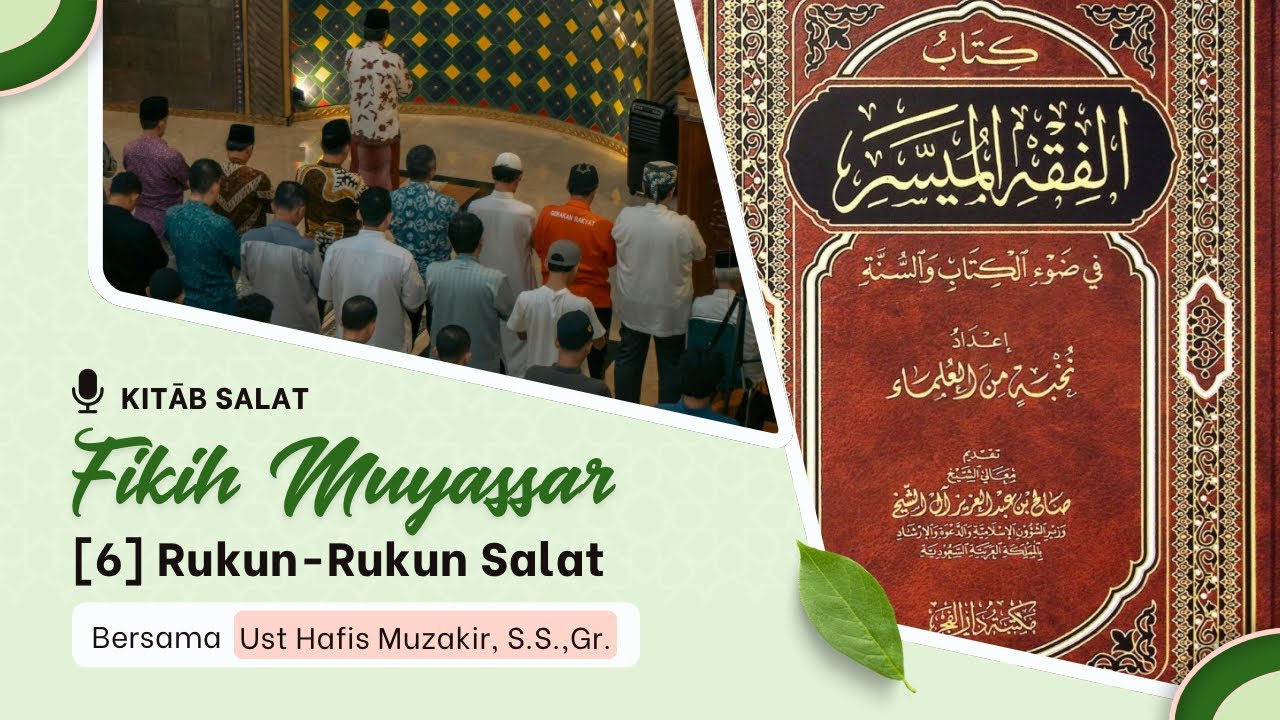 [6] Fikih Muyassar - Rukun Rukun Salat | Ust. Hafis Muzakir, S.S.,Gr.