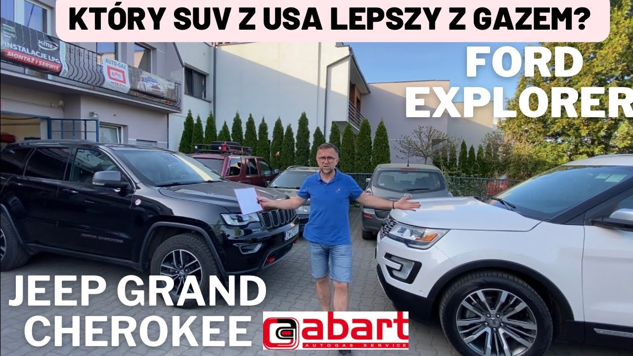 Który duży SUV lepszy z LPG? Jeep Grand Cherokee czy Ford Explorer po montażu w@Abart Auto&Gaz
