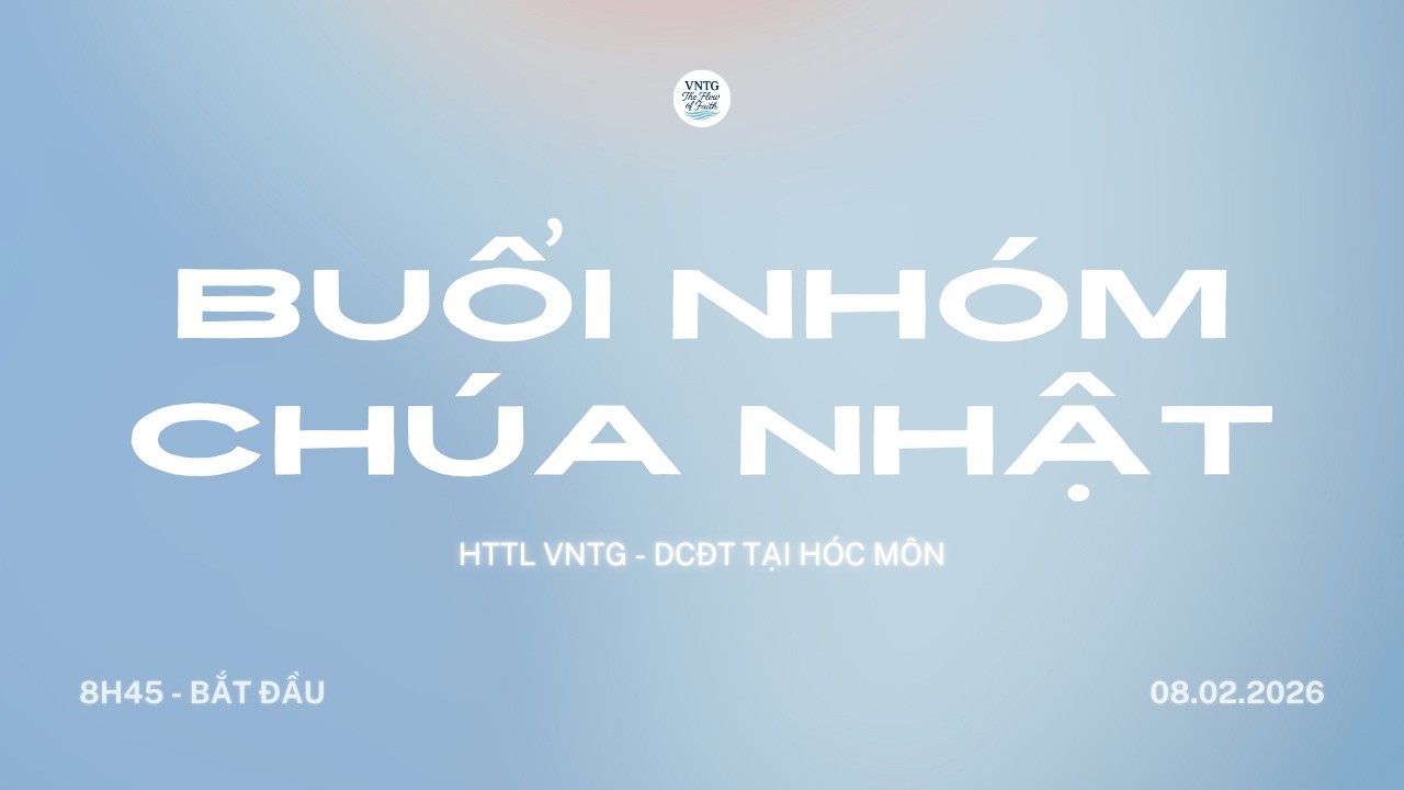08.02.2026 | BUỔI NHÓM CHÚA NHẬT