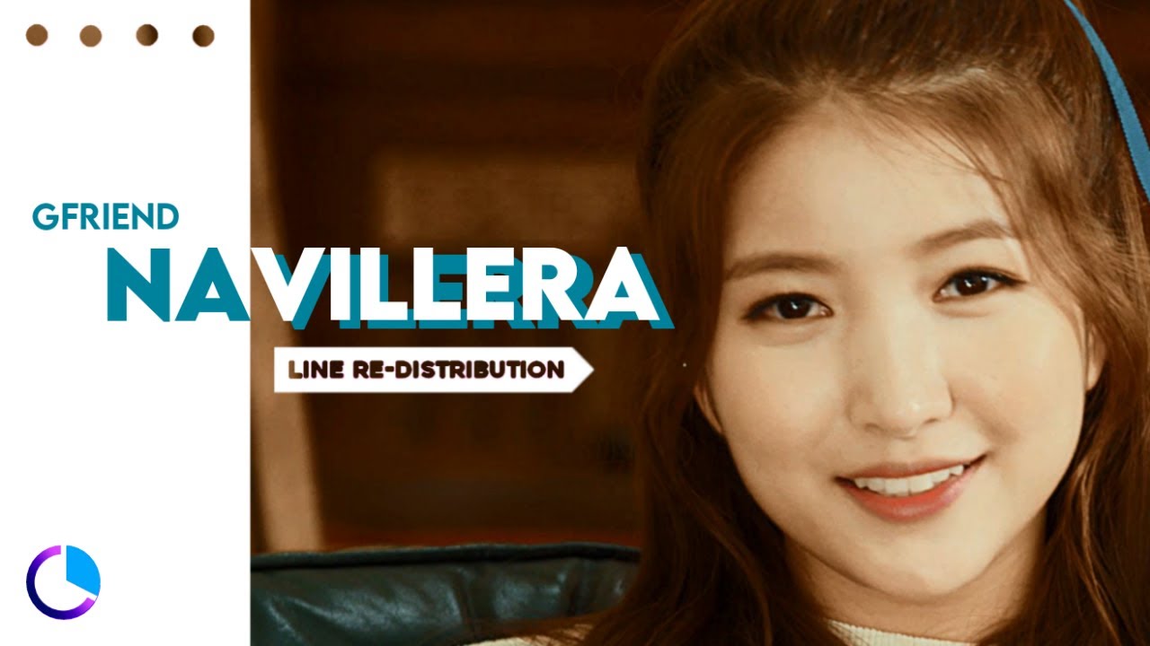 How should GFRIEND (여자친구) sing Navillera ( Line Re-Distribution )