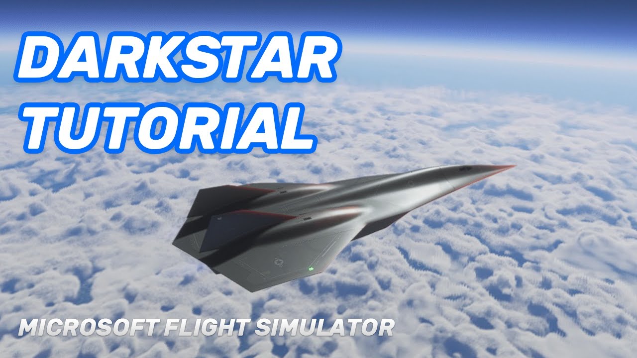 MSFS Top Gun Maverick - Darkstar Tutorial Full Flight
