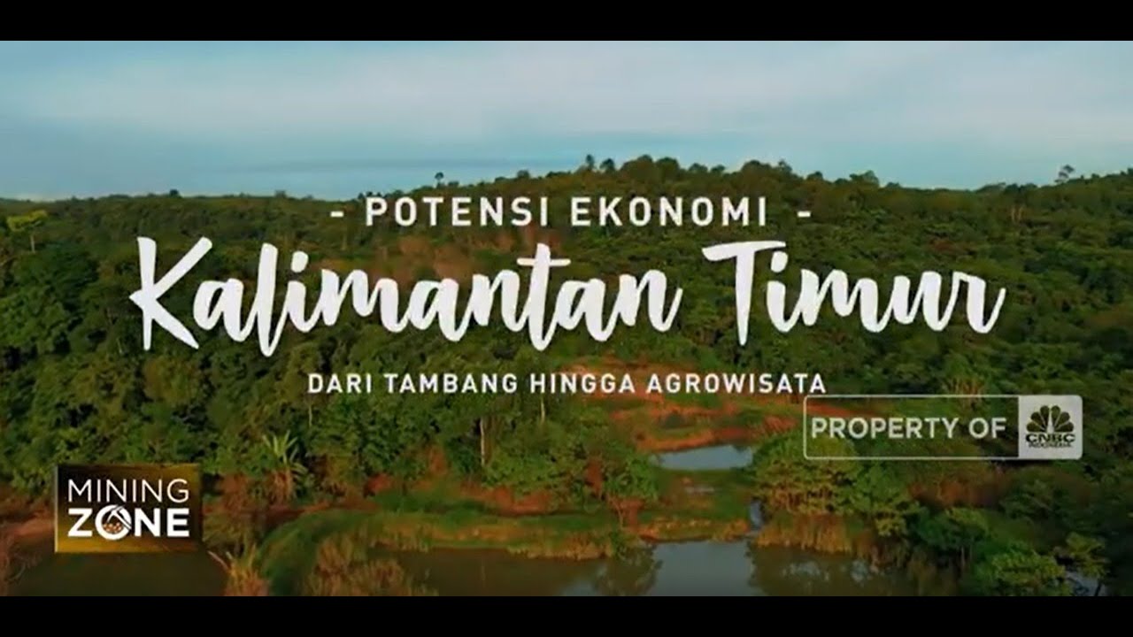 Potensi Ekonomi Kalimantan Timur dari Tambang Hingga Agrowisata