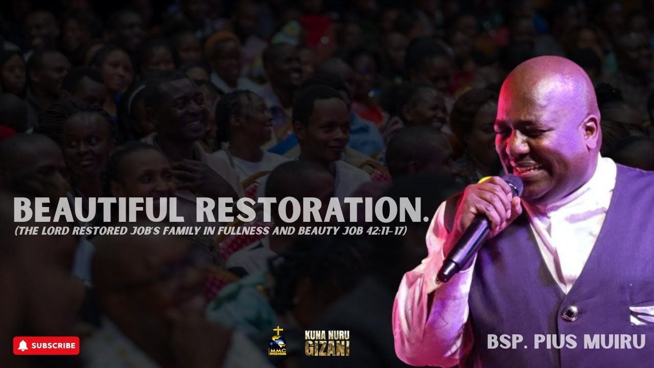 KUNA NURU GIZANI || BEAUTIFUL RESTORATION || BSP PIUS MUIRU