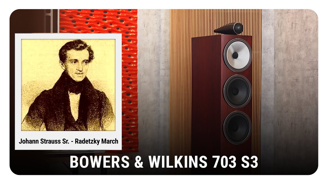 Test track: Johann Strauss Sr. - Radetzky March | Bowers & Wilkins 703 S3