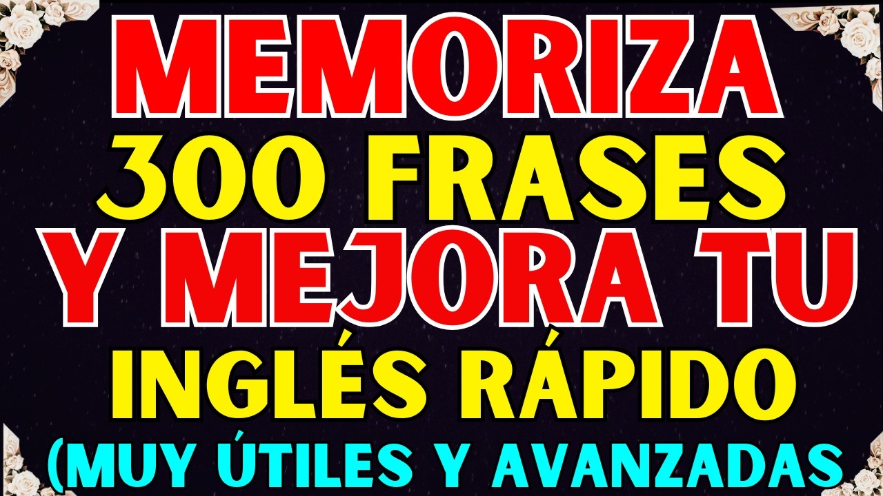 🔹 📖 300 Frases en Inglés con Pronunciación y Español