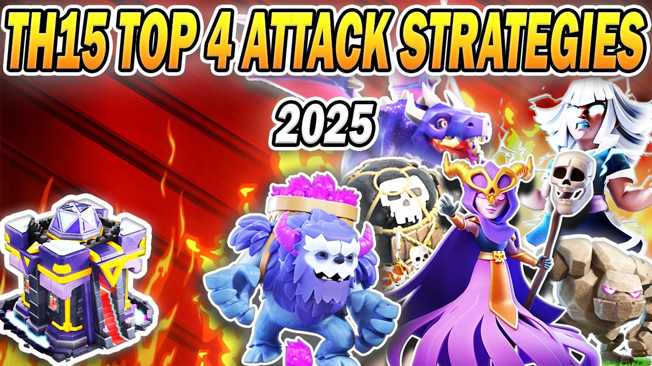TH15 Top 4 Easiest Attack Strategies 2025 | Best Town Hall 15 Attack Strategies (Clash of Clans)