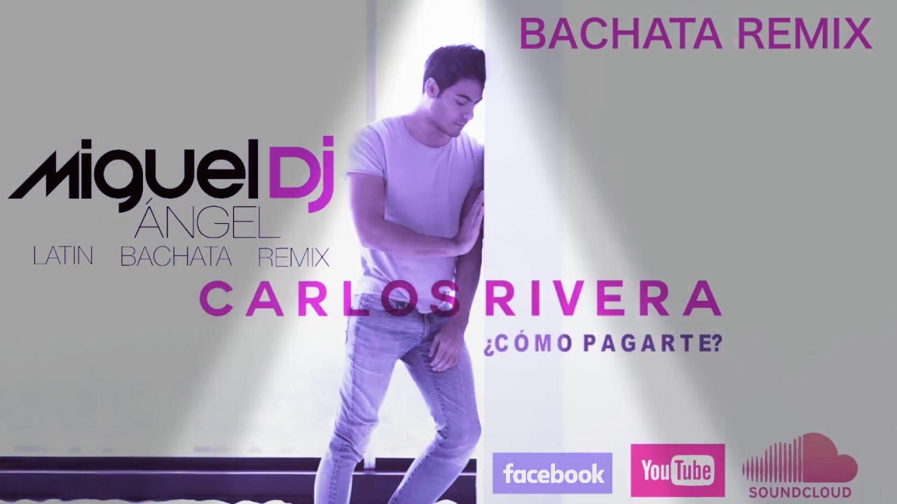 Carlos Rivera - Como Pagarte (Bachata Remix) Miguel Angel Dj