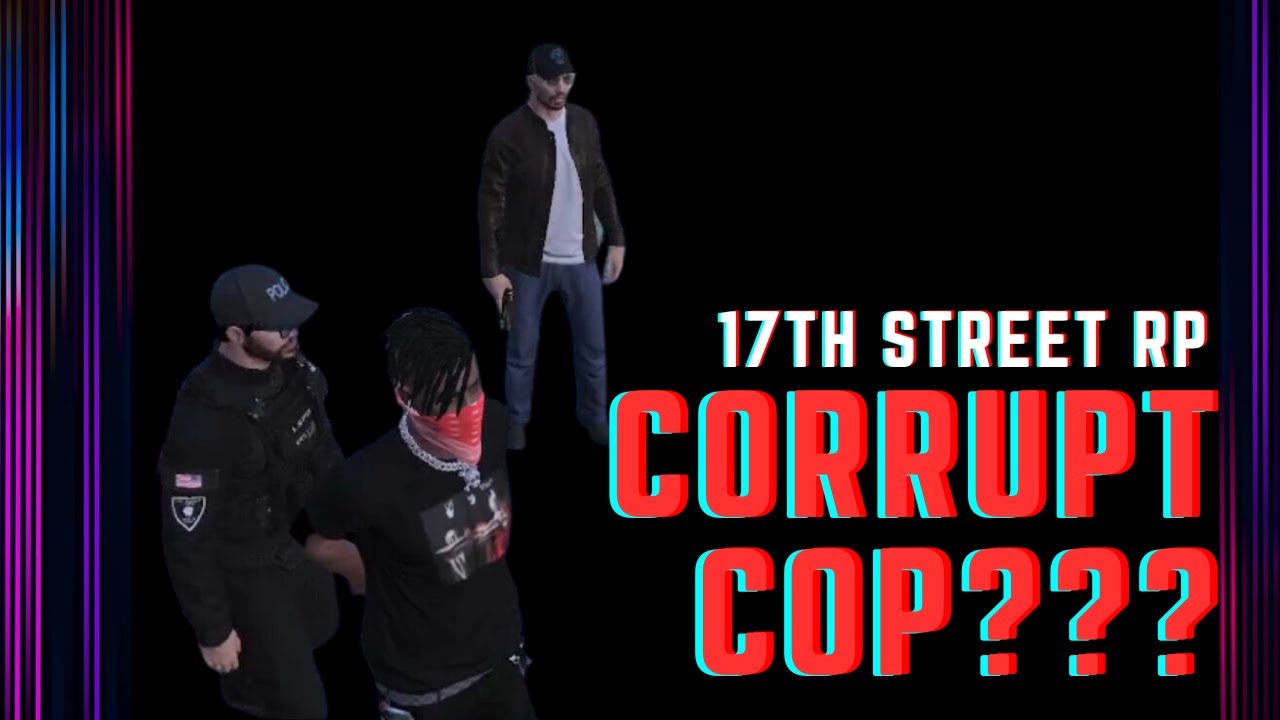 Justice Gets Arrested First Day in Cartel By Corrupt Cop | 17th Street RP Server | GTA V RP