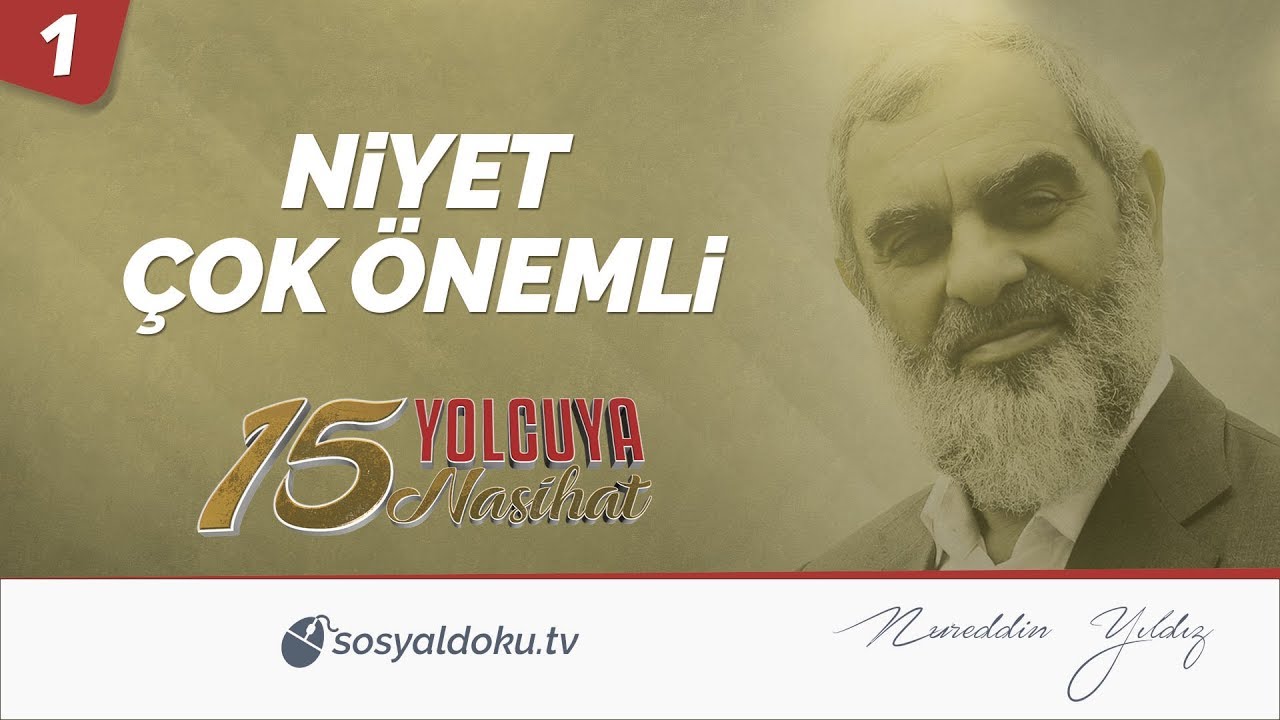 1) Yolculukta Niyet Çok Önemli  | Nureddin Yıldız