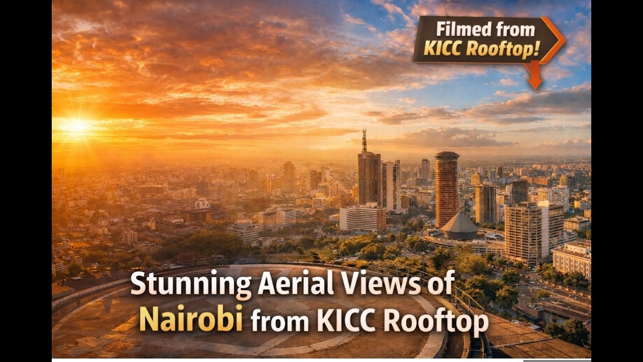 Nairobi From the Top | KICC Rooftop Will Amaze You