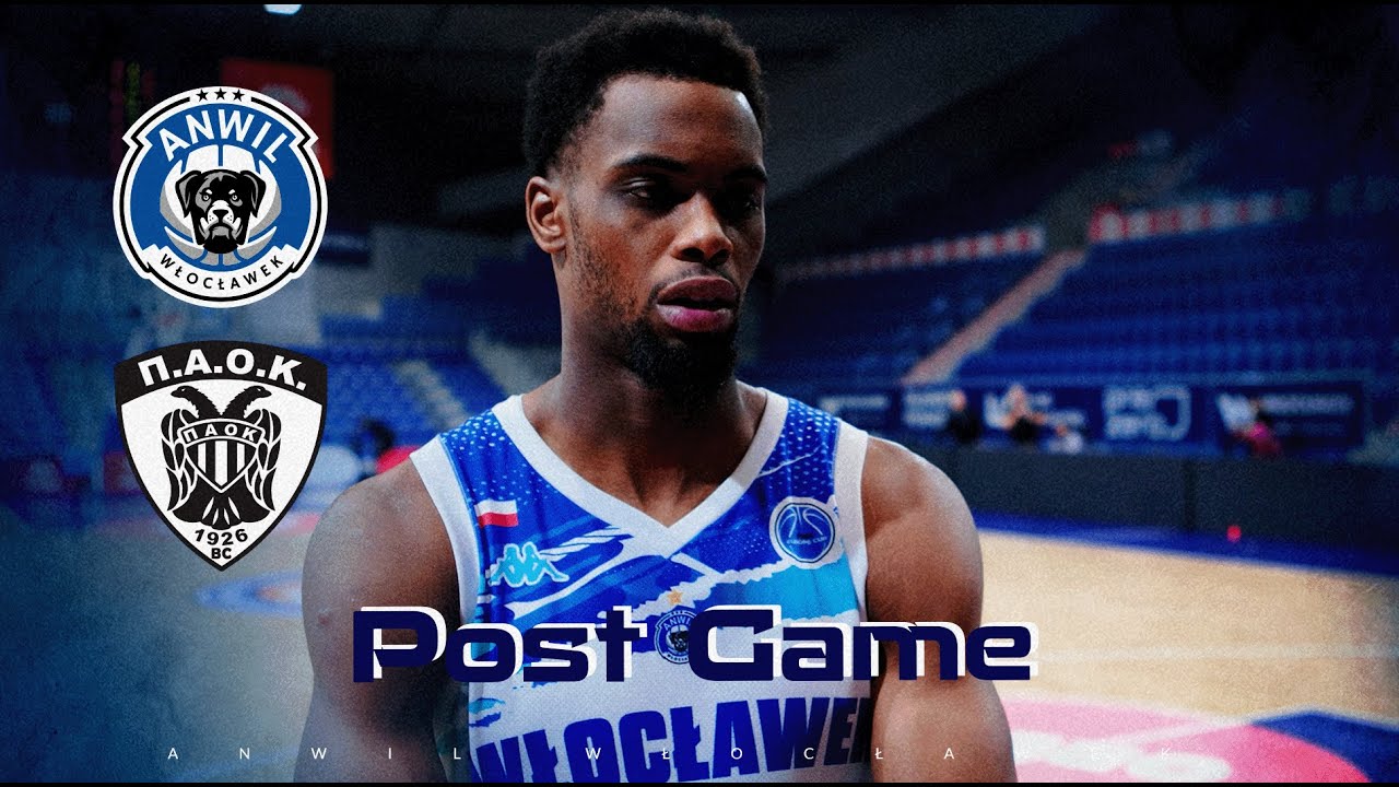 Post Game | Kożan, Mucius & Zdovc, Brown | Anwil - PAOK 93:94