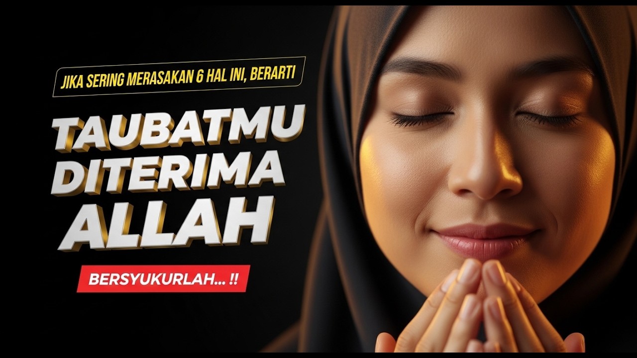 Inilah 6 Tanda Allah Akan Menerima Taubatmu Dan Menghapus Dosa Dosamu, Bersyukurlah..