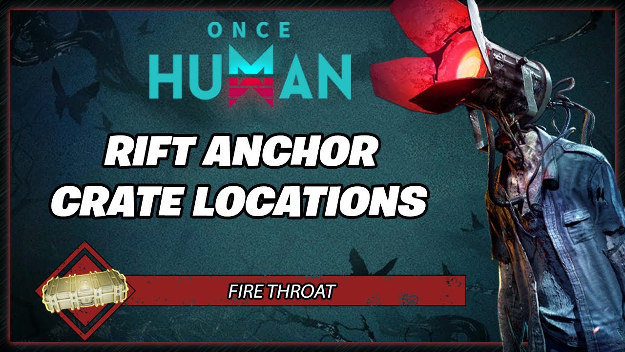 Fire Throat - ALL Crate Locations | Once Human Gameplay Guide
