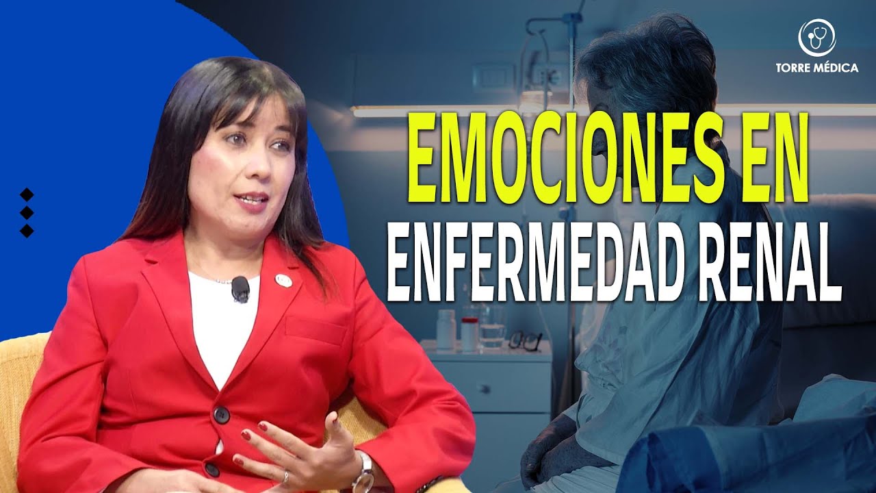Dr. Riñón -  Salud emocional en la enfermedad renal - Torre Médica