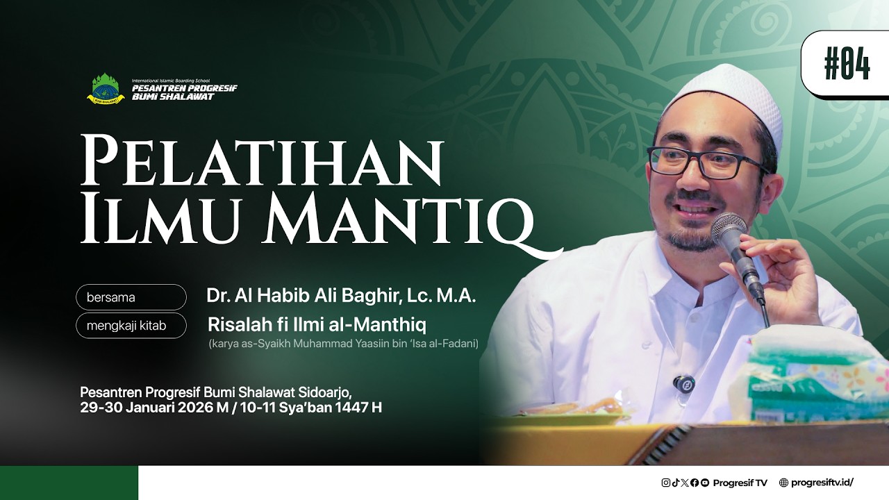 🔴#04 Pelatihan Ilmu Manthiq bersama Dr. Al-Habib Ali Baghir, Lc., M.A. | PP. Progresif Bumi Shalawat