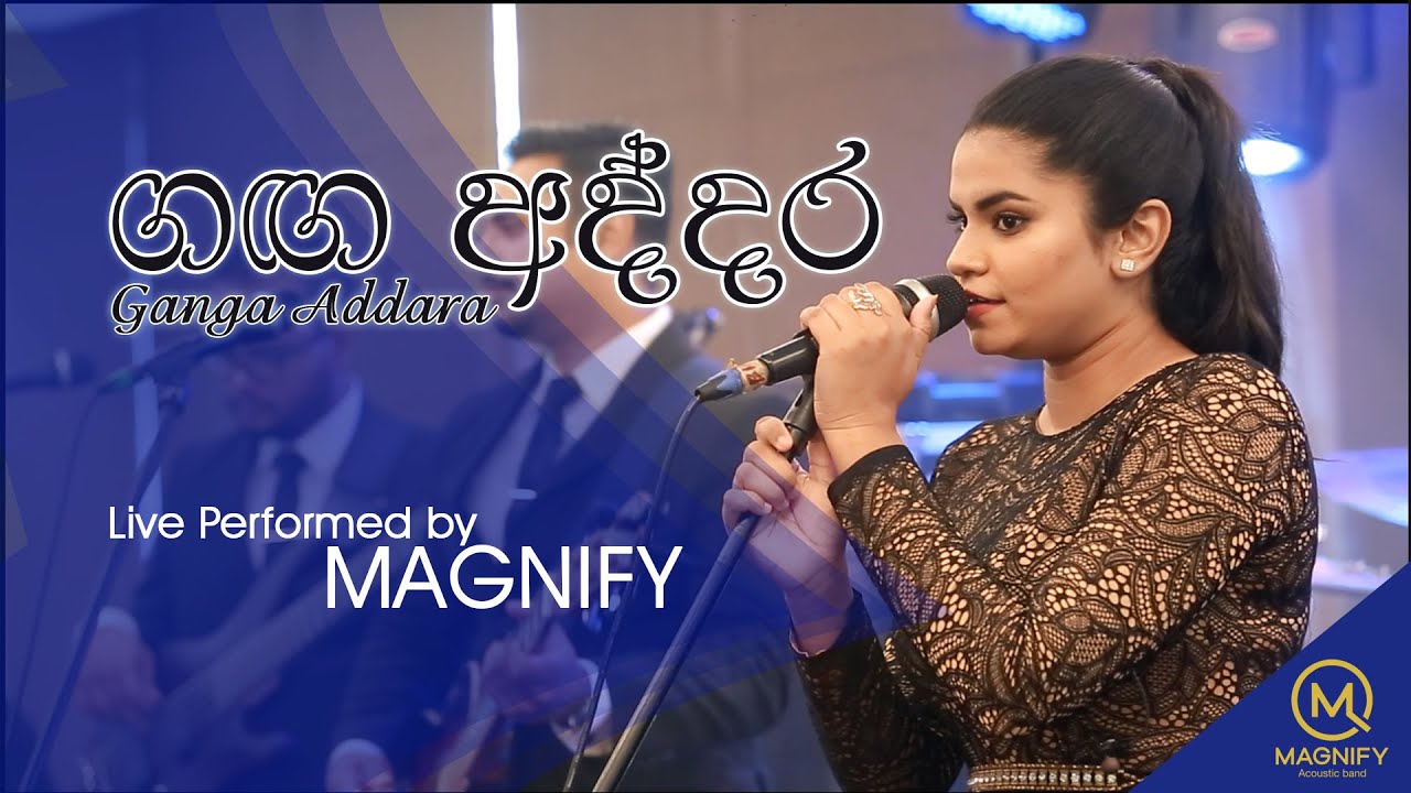 Ganga Addara (ගඟ අද්දර) live performed by MAGNIFY