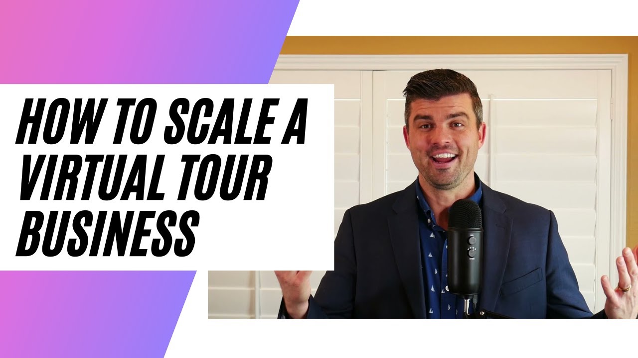 How to Scale a Virtual Tour Business