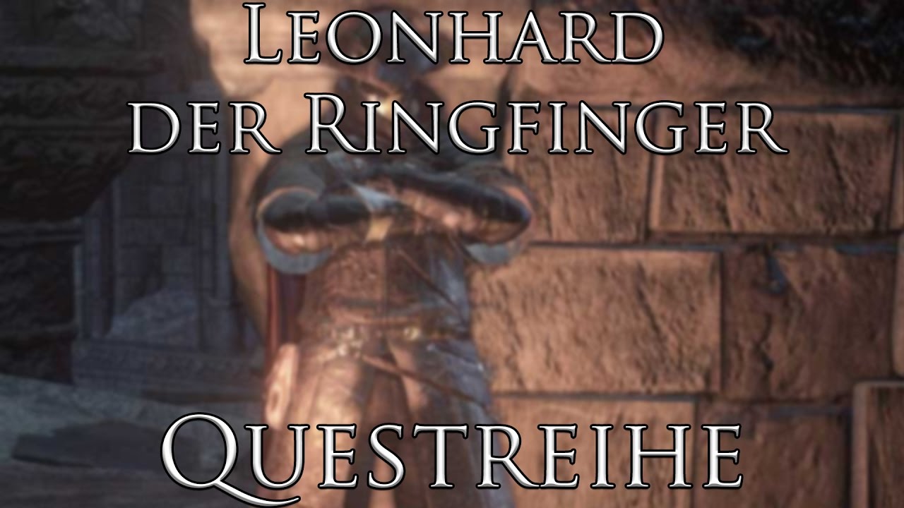 Dark Souls 3 - Questreihe - Leonhard der Ringfinger - Deutsch/German Guide