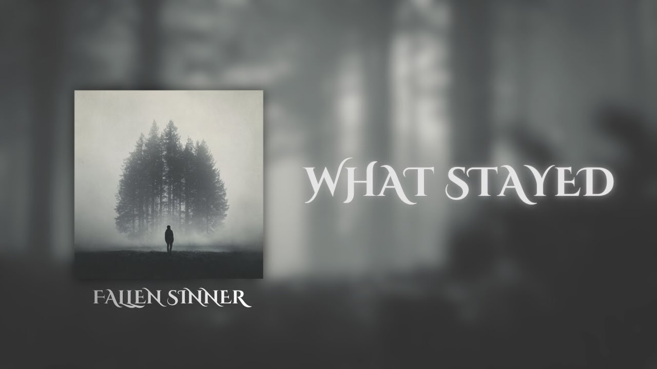 Fallen Sinner - What Stayed (Official Audio)