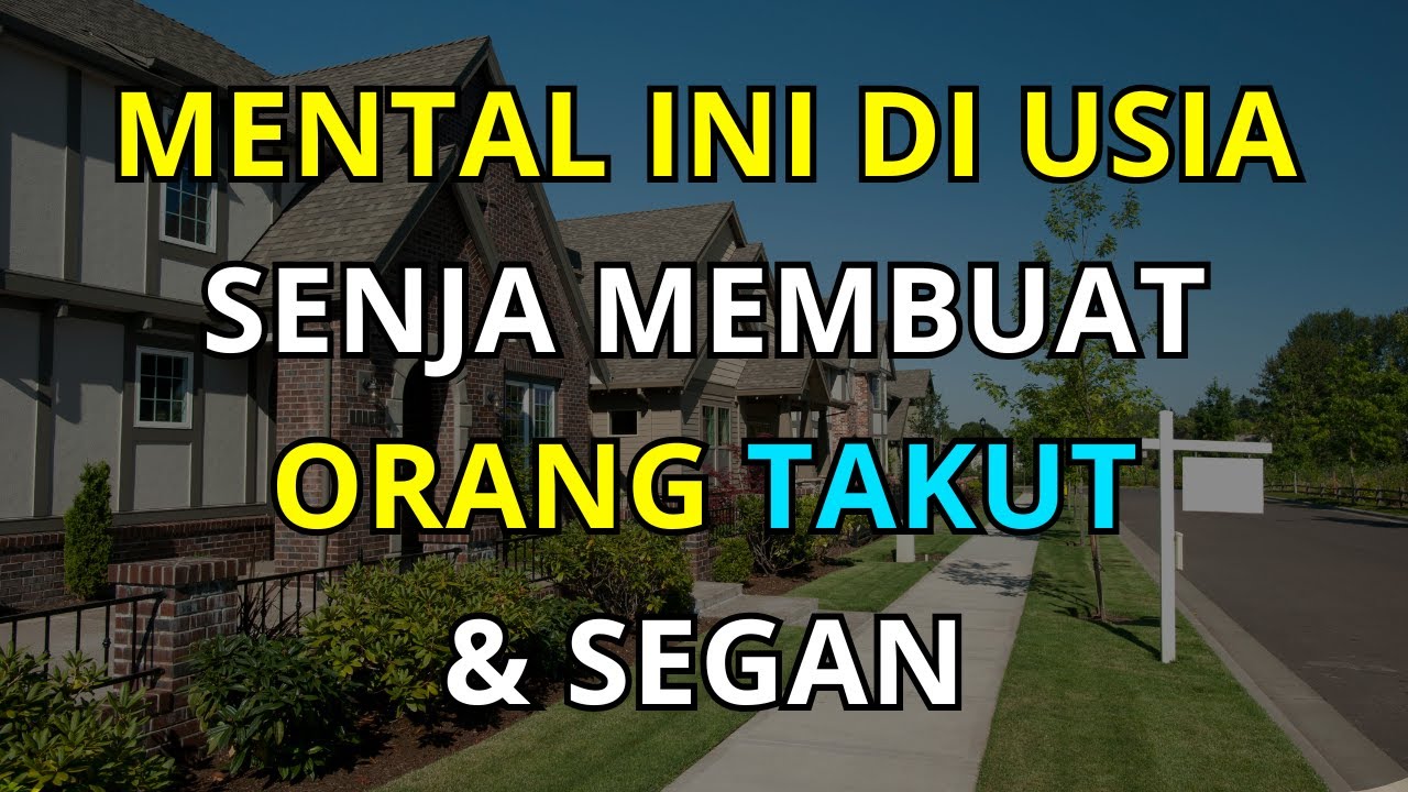 Di Usia Senja, Jika Masih Memiliki Mental Seperti Ini, Orang Pasti Takut dan Segan Menghormati Anda
