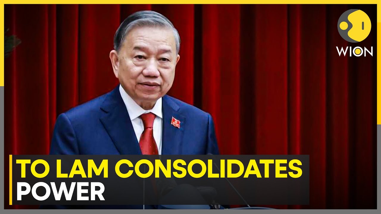 To Lam Consolidates Power As He Is Re-Elected Communist Party Of Vietnam General Secretary | WION