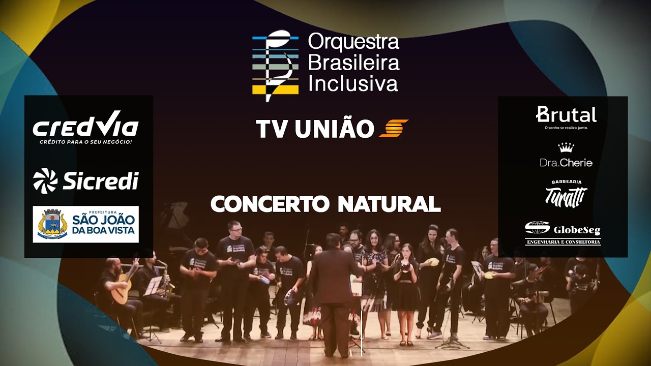 CONCERTO NATURAL - ORQUESTRA BRASILEIRA INCLUSIVA - 07.03.2026