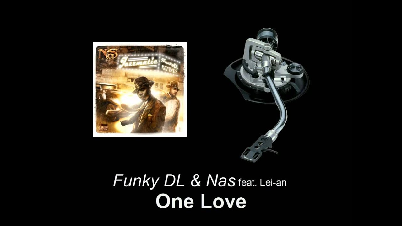 Funky DL & Nas feat. Lei-an - One Love