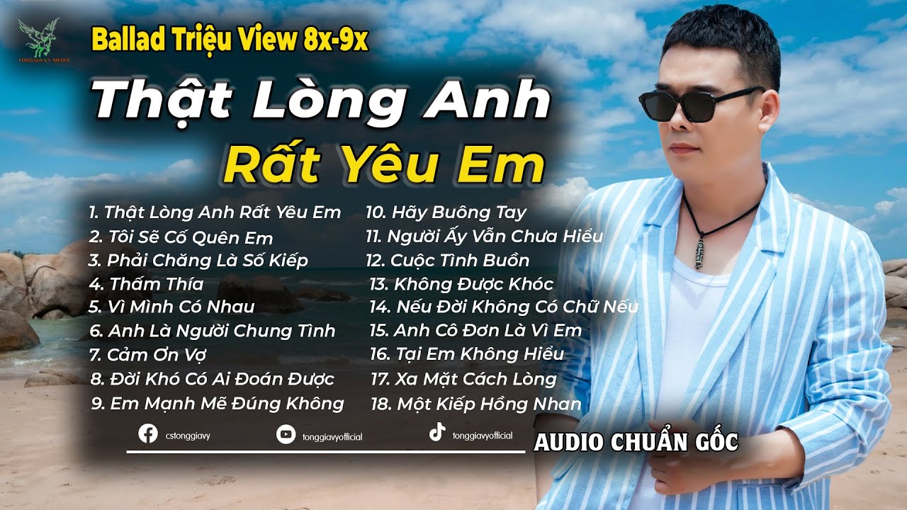 Những Bản Ballad Việt Hay 2025 | Top 18 Ca Khúc Hay Ký Ức Gợi Về 8x-9x | Thật Lòng Anh Rất Yêu Em