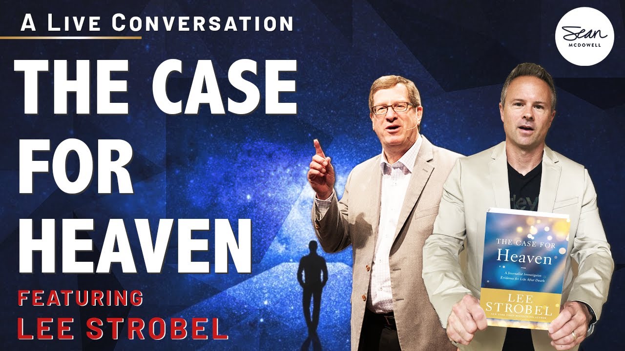 The Case for Heaven: Lee Strobel Discusses His Latest Book