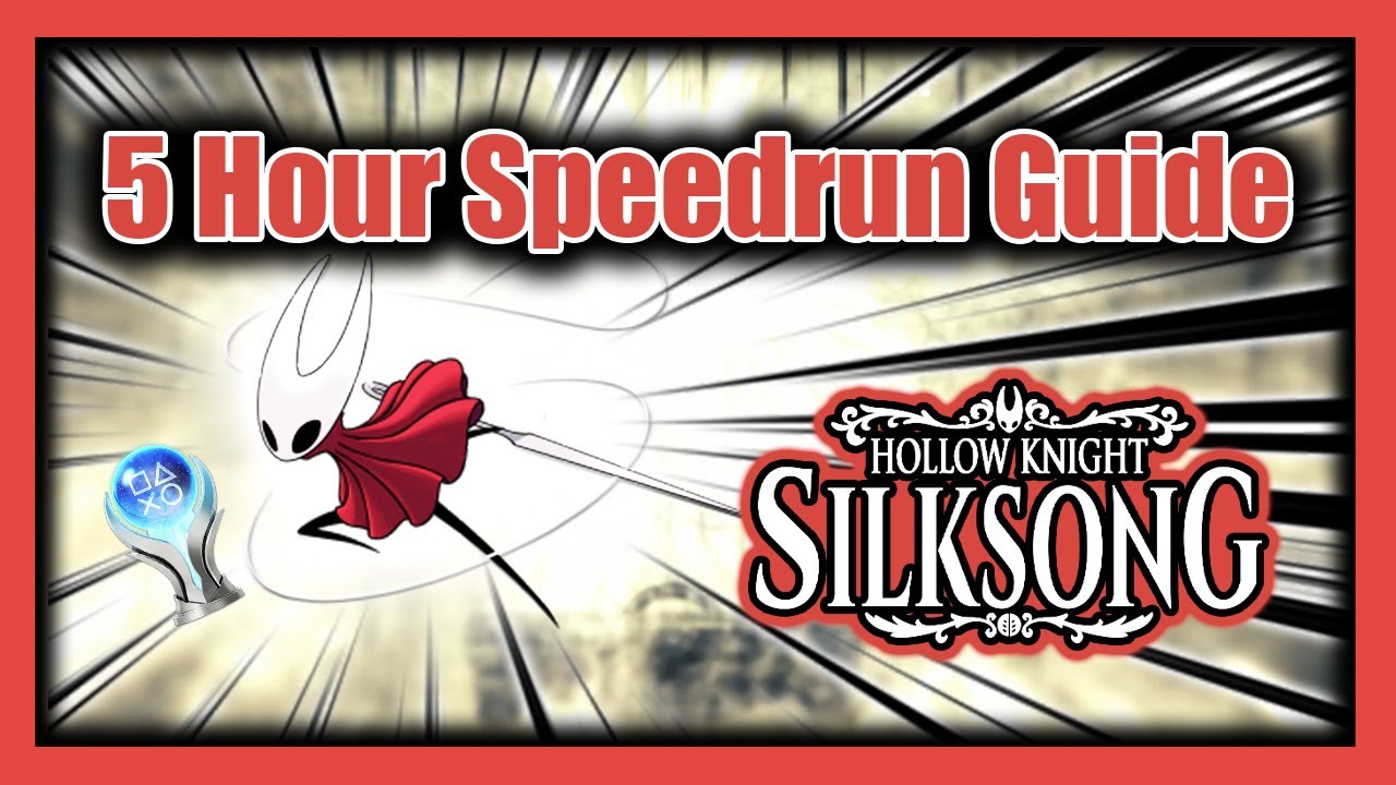Silksong 5 Hour Speedrun Guide - 100% Platinum Walkthrough