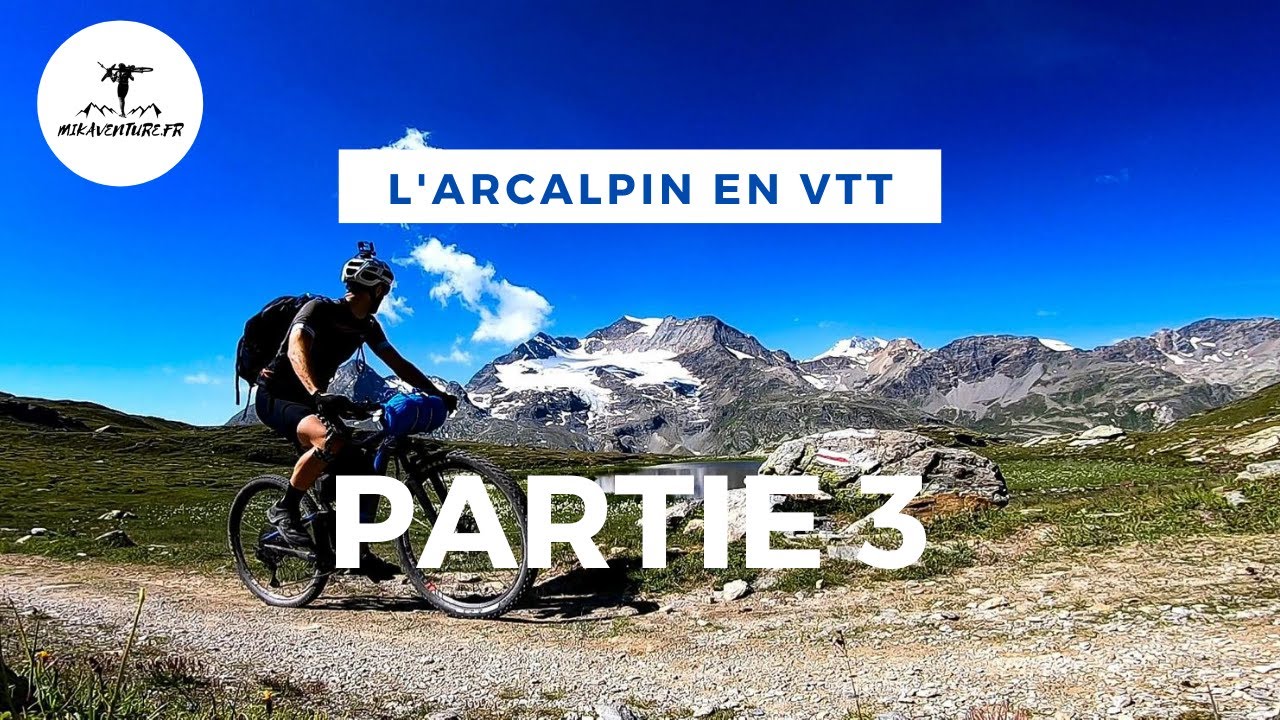 L'ARCALPIN en VTT ( Partie 3/5 ) 🇮🇹  🇨🇭