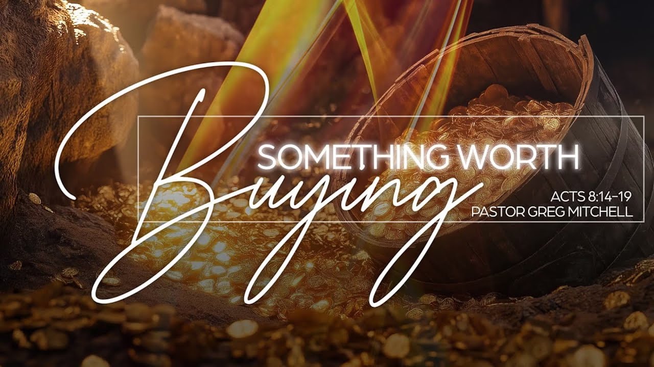 Something Worth Buying: The Holy Spirit's Role in the Life of a Disciple by Pastor Greg Mitchell