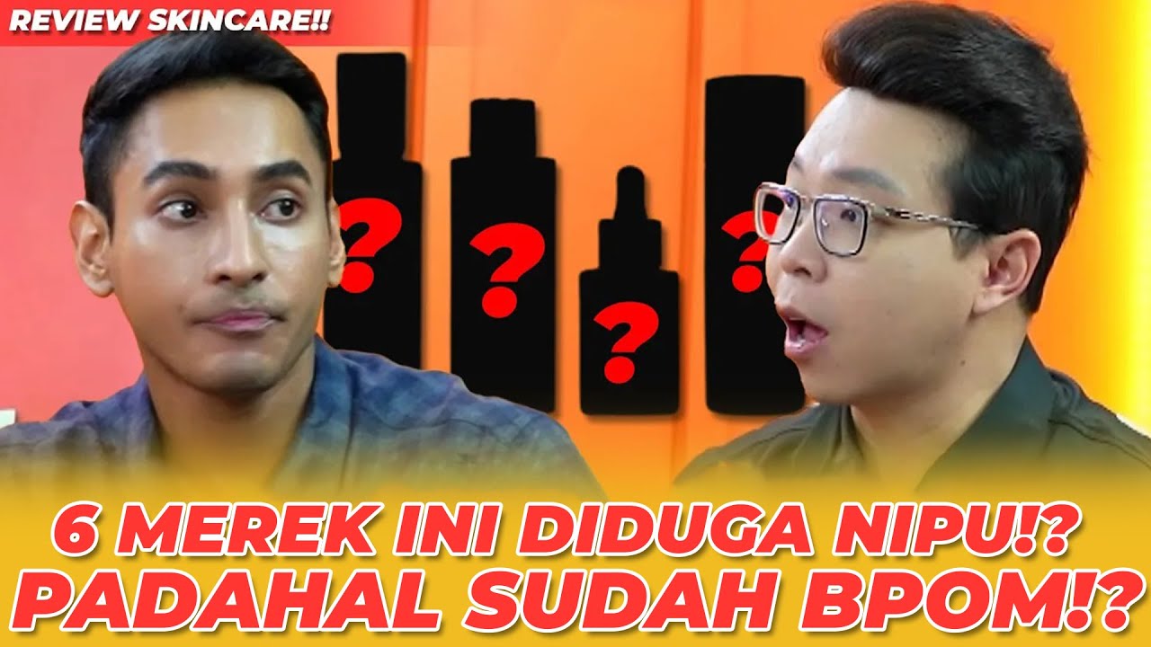 REVIEW SKINCARE!! 6 MEREK SKINCARE INI DIDUGA NIPU?! PADAHAL SUDAH BPOM!?
