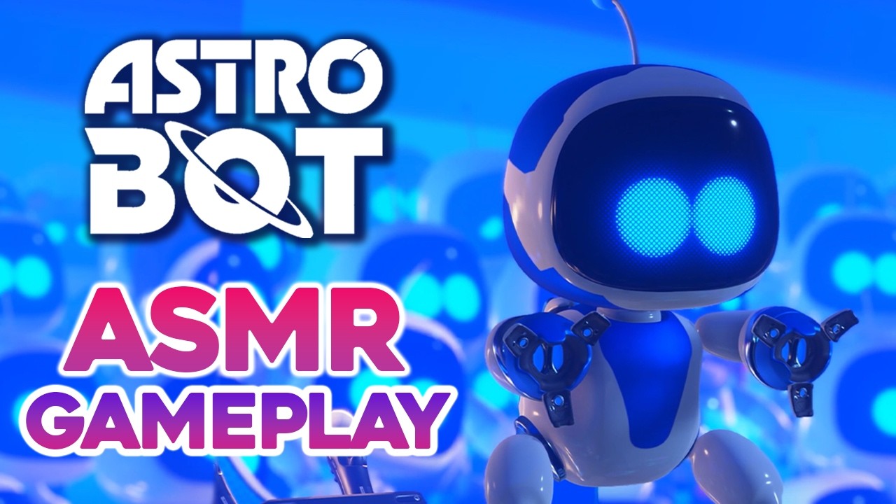 ASTRO BOT Is So Good! - Relaxing ASMR Gameplay