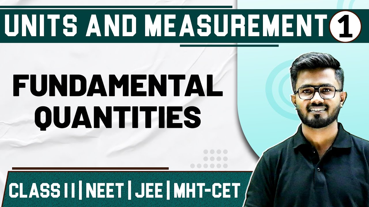 UNITS & MEASUREMENTS 01 l Fundamental Quantities Of Physics | Class 11/HSC/NEET/JEE/MHTCET
