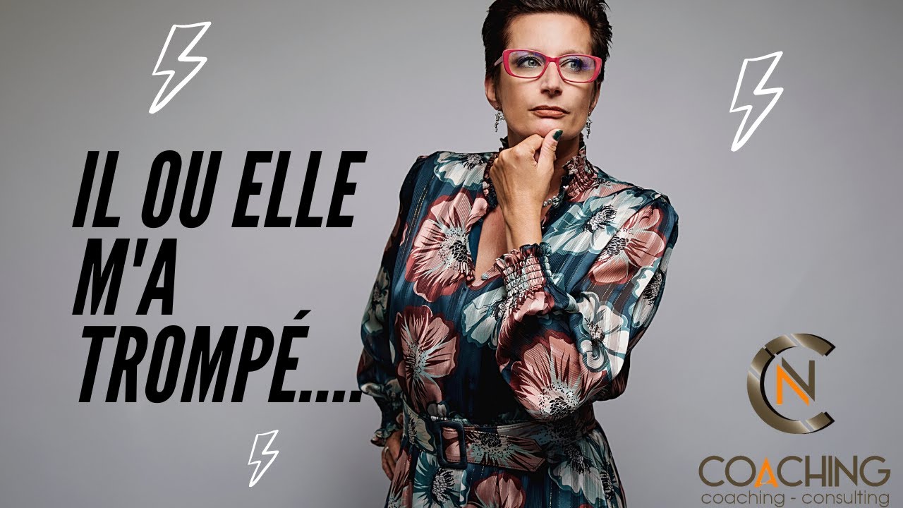 Que faire quand il/elle nous a trompé?