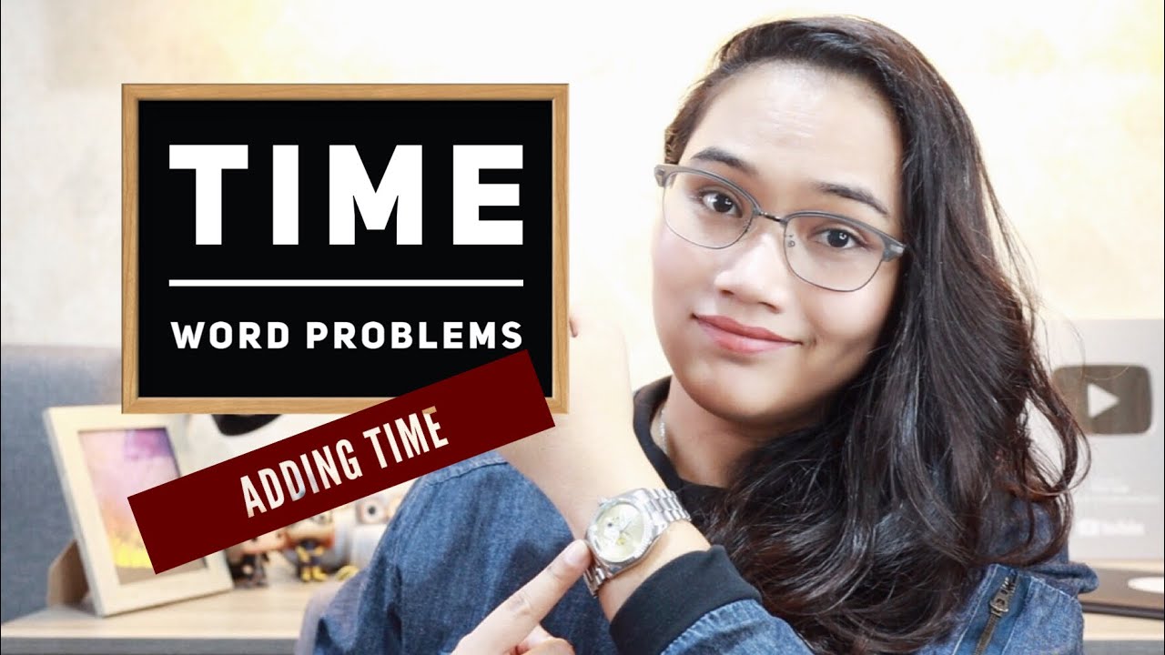 Word Problems: Adding Time - Civil Service & UPCAT Review