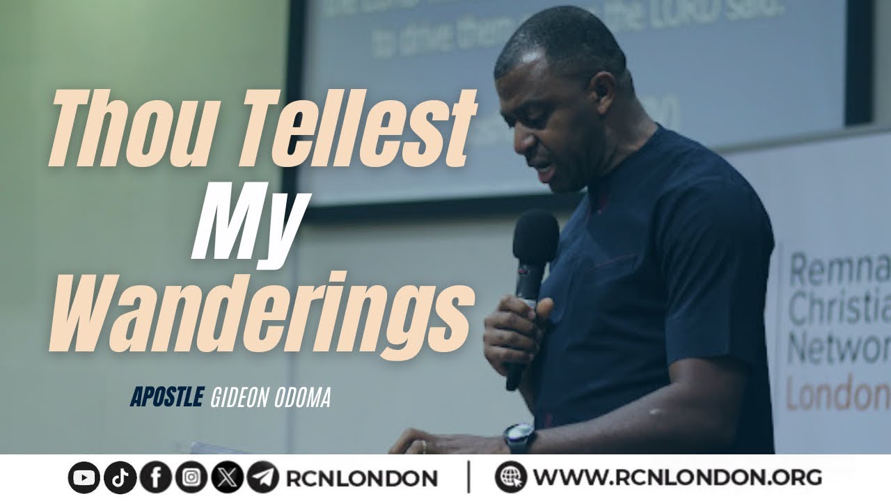 Thou Tellest My Wanderings - Apostle Gideon Odoma