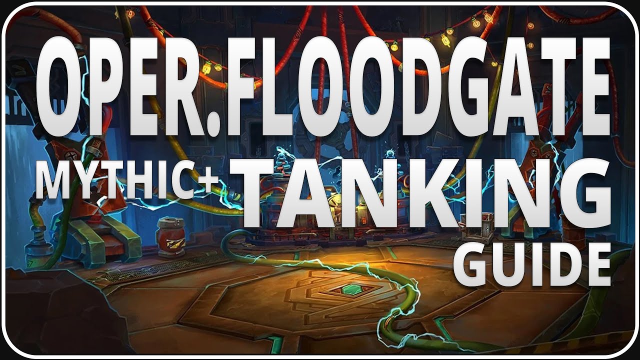 Operation Floodgate Mythic+ Dungeon Tanking Guide - Season 2 The War Within