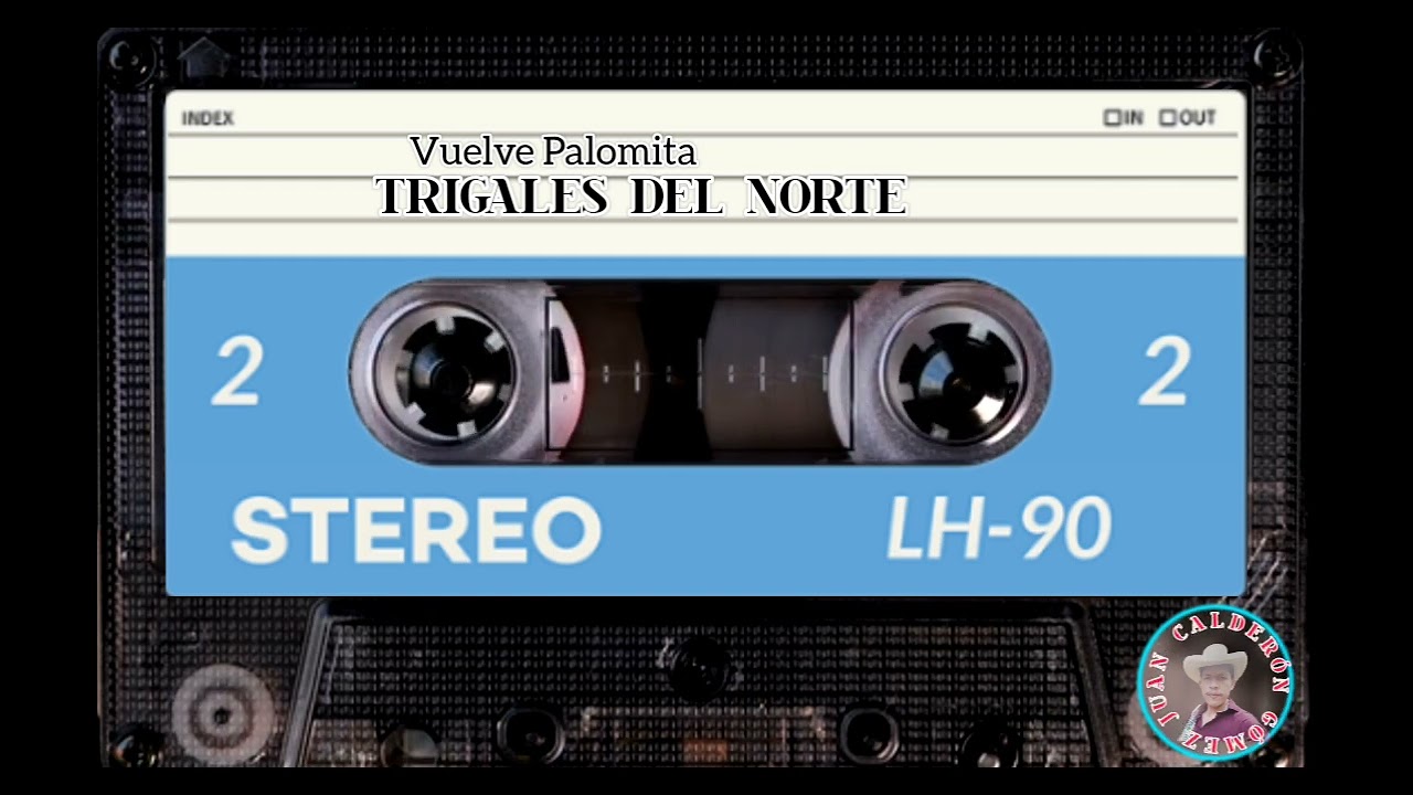 Vuelve Palomita - Trigales Del Norte