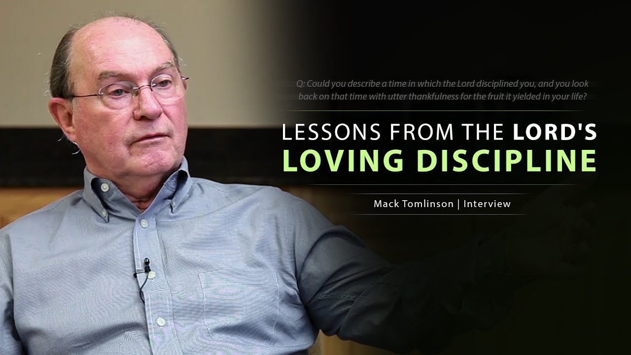 Lessons From the Lord's Loving Discipline - Mack Tomlinson