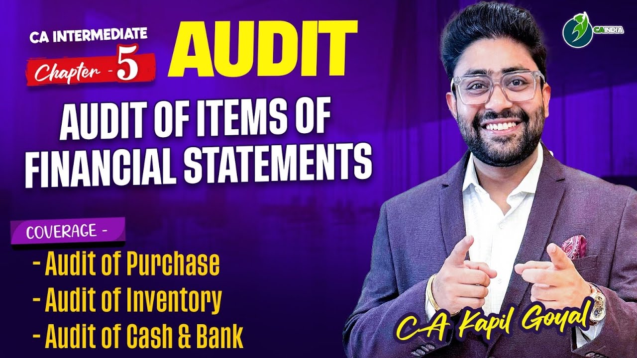 Lec 3- Audit of Item of FS -Purchase, Inventory, Cash & Bank| CA Inter Audit Jan 26 | CA Kapil Goyal
