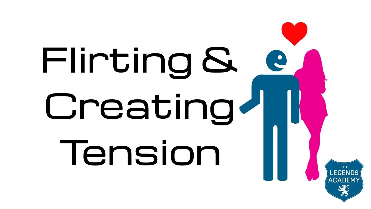 How Create Tension & Flirt With Women