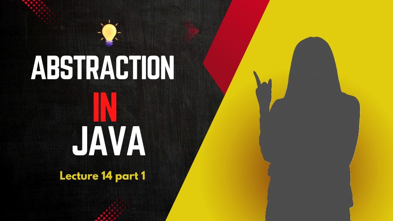 Lecture 14 | part 1 | Abstraction | Why we use abstraction in java