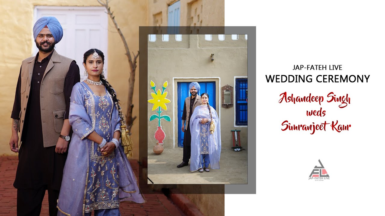🔴LIVE | WEDDING CEREMONY | ASHANDEEP SINGH WEDS SIMRANJEET KAUR | JAP-FATEH LIVE | +91 9779378468
