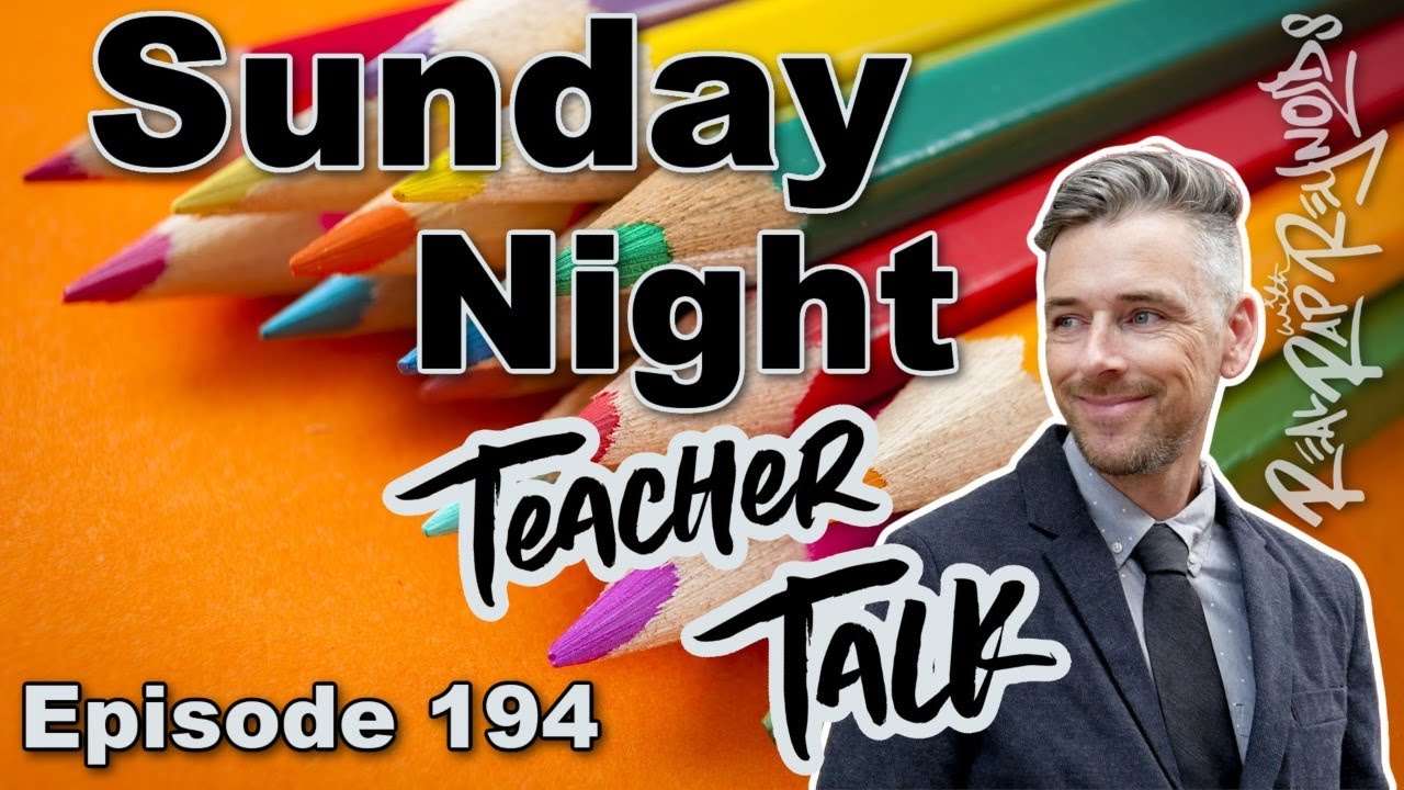 Sunday Night Teacher Talk Ep. 194 Season 6