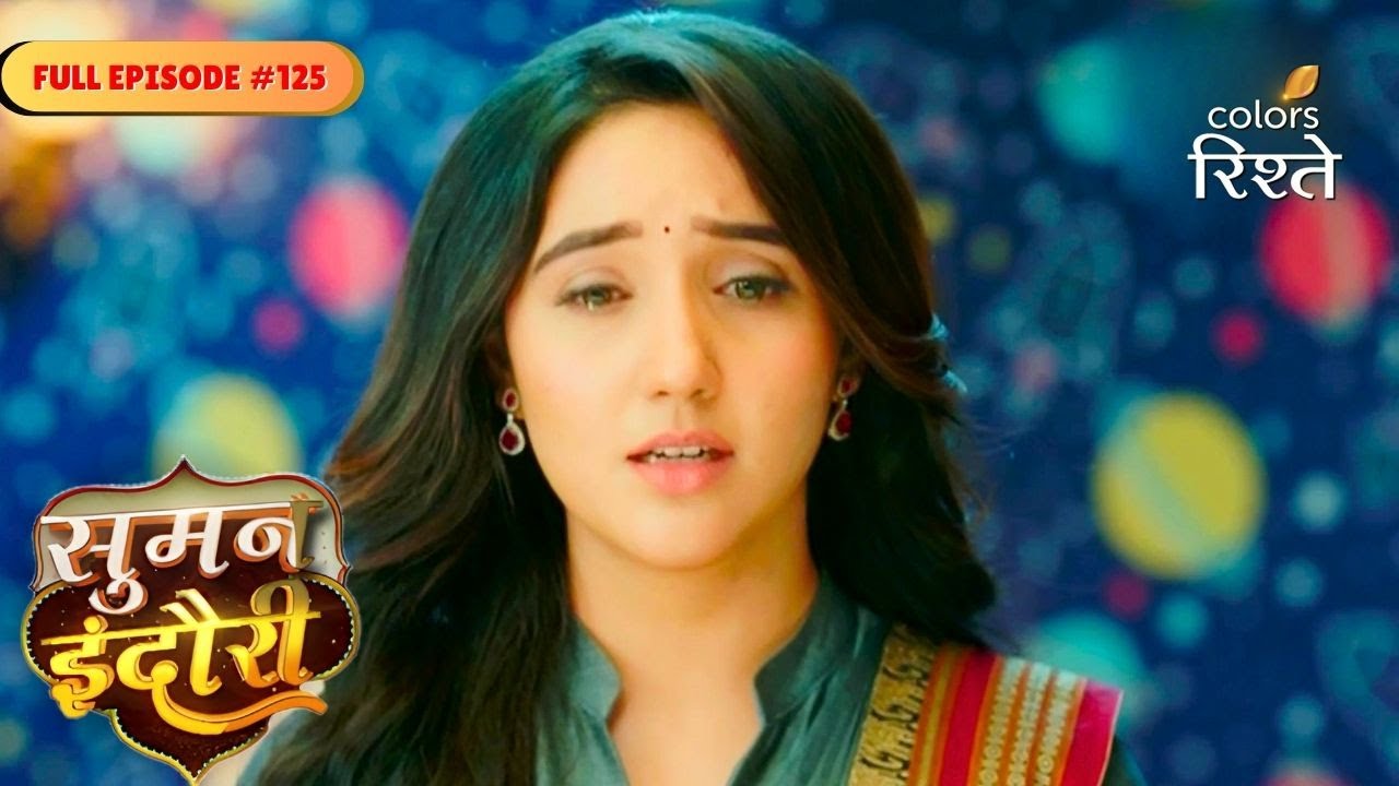 Suman Indori | Suman Lies About Vikram | Full Ep - 125 | Colors Rishtey