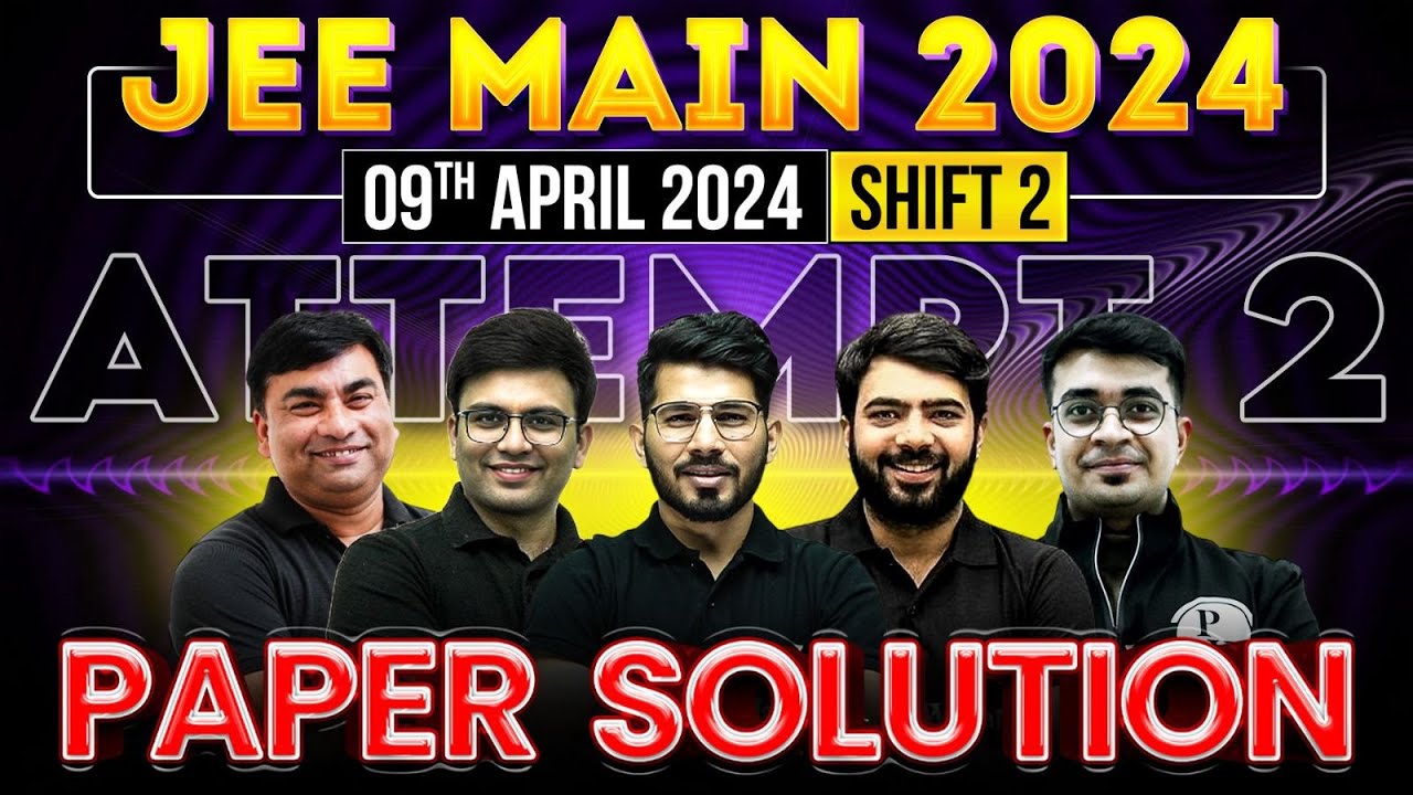 JEE Main 2024 Paper Discussion/Solution, ATTEMPT 2 | 09th April - SHIFT 2⚡️